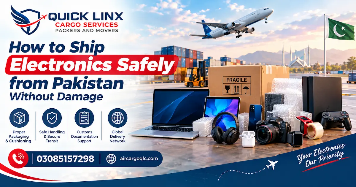 H1: How to Ship Electronics Safely from Pakistan Without Damage